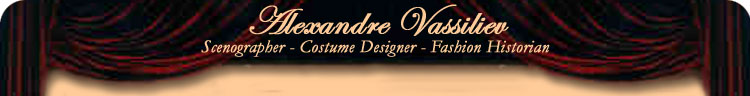 Alexandre Vassiliev - Scenographer, Costume Designer, Fahion Historian